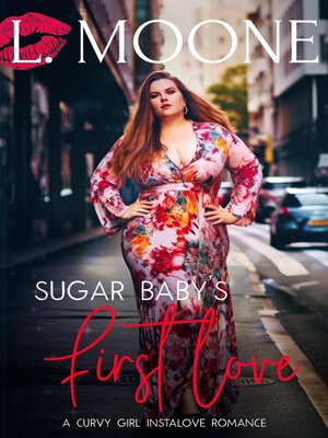 cover image of Sugar Baby's First Love (A Curvy Girl Instalove Romance)